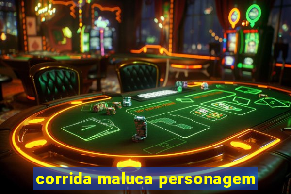 corrida maluca personagem